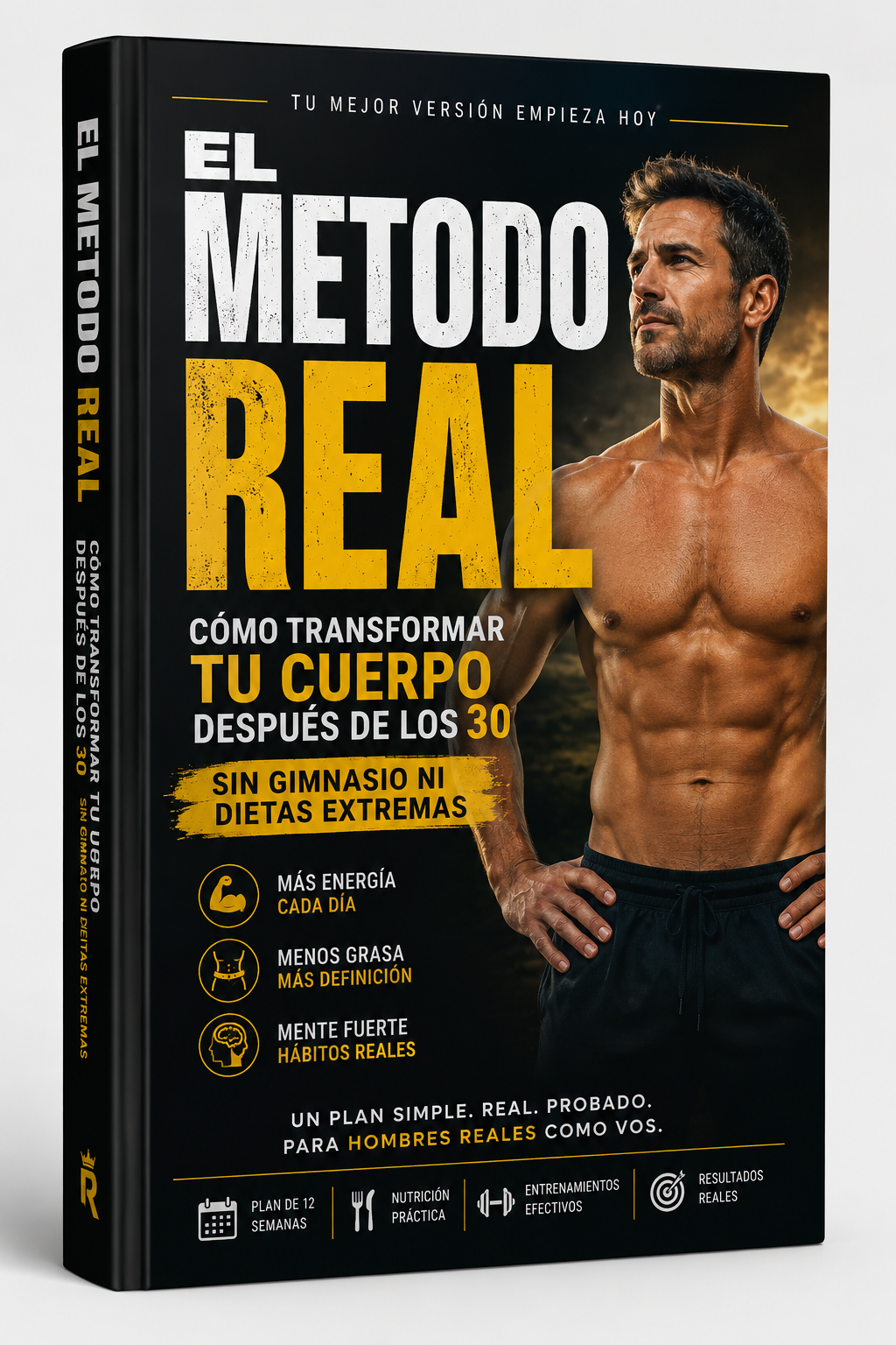 El Método Real — El Sistema para Hombres de +30 que quieren transformar su cuerpo desde casa (+8 Bonos Gratis)